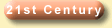 21 century